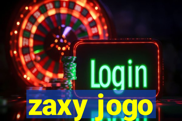 zaxy jogo
